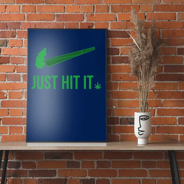 Just Hit It Cannabis Smoker Poster