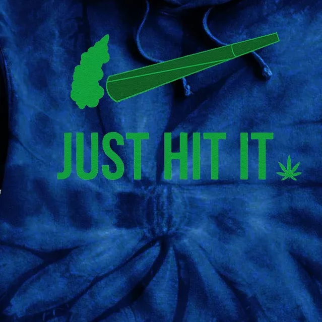 Just Hit It Cannabis Smoker Tie Dye Hoodie