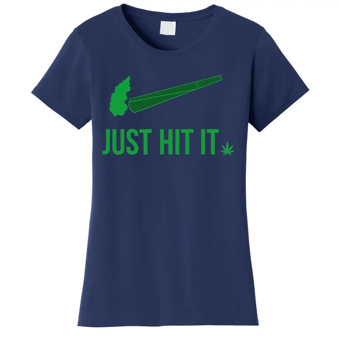 Just Hit It Cannabis Smoker Women's T-Shirt