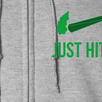 Just Hit It Cannabis Smoker Full Zip Hoodie