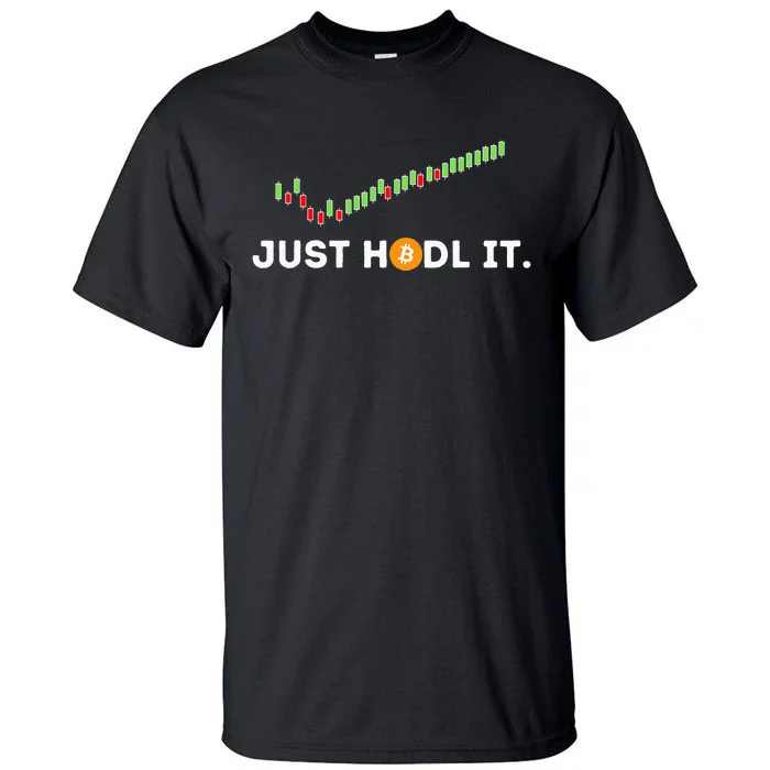 Just HODL It Funny Crypto Trader BTC Bitcoin Investor Tall T-Shirt