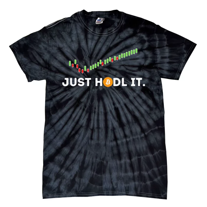 Just HODL It Funny Crypto Trader BTC Bitcoin Investor Tie-Dye T-Shirt