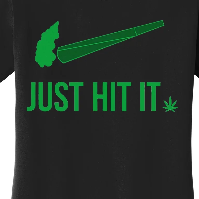 Just Hit It Cannabis Smoker Women's T-Shirt