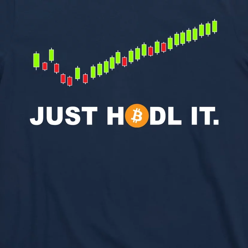 Just Hodl It Funny Crypto Trader Btc Bitcoin Investor T-Shirt