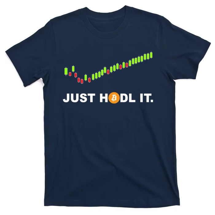 Just Hodl It Funny Crypto Trader Btc Bitcoin Investor T-Shirt