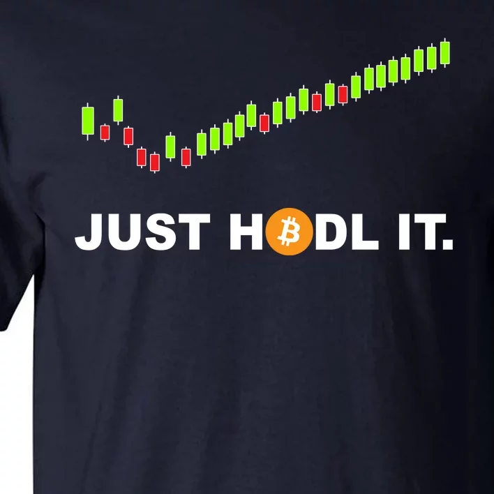 Just Hodl It Funny Crypto Trader Btc Bitcoin Investor Tall T-Shirt