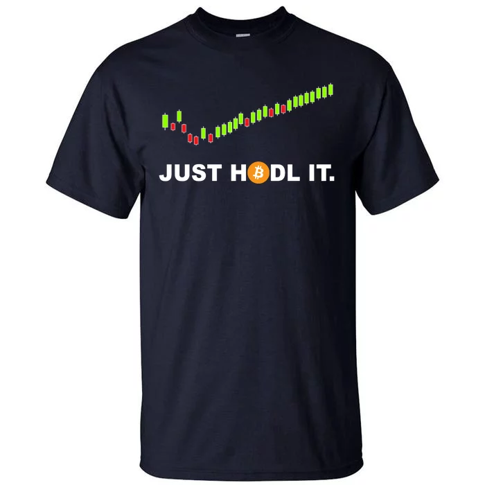 Just Hodl It Funny Crypto Trader Btc Bitcoin Investor Tall T-Shirt