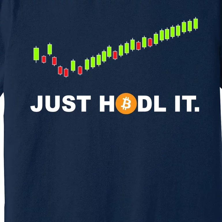 Just Hodl It Funny Crypto Trader Btc Bitcoin Investor Premium T-Shirt