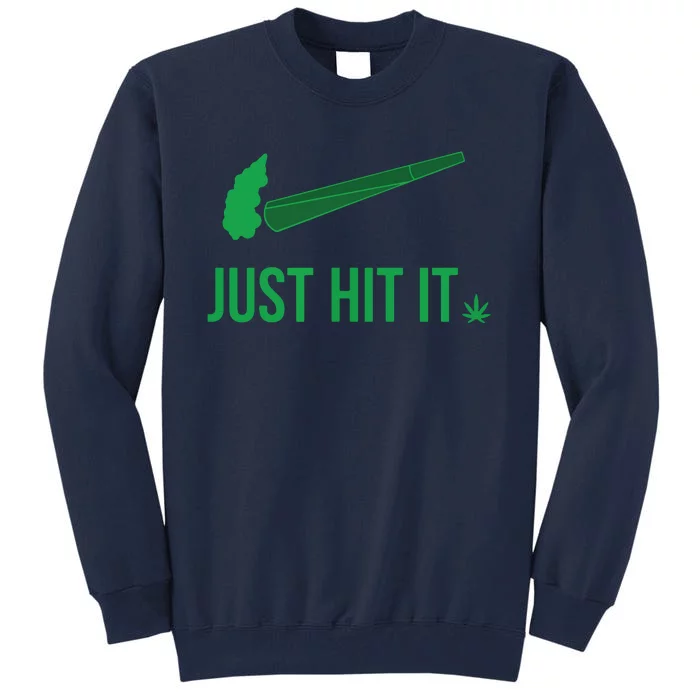 Just Hit It | Cannabis Smoker Tall Sweatshirt