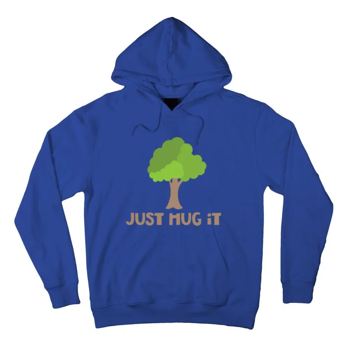 Just Hug It Tree Hugger Nature Lover Earth Day Camping Great Gift Tall Hoodie