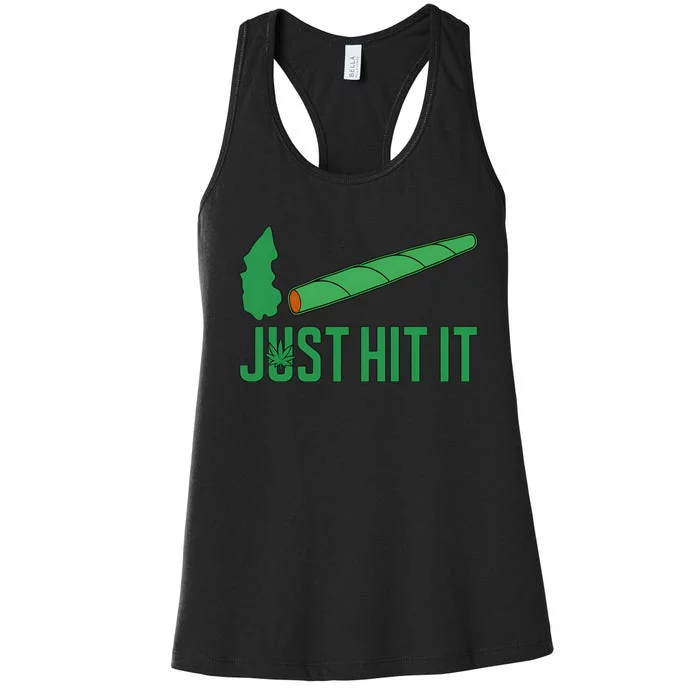 Just Hit It Weed Joint Happy 420 Day Weed Lover Marijuana Weed Smoker Women's Racerback Tank