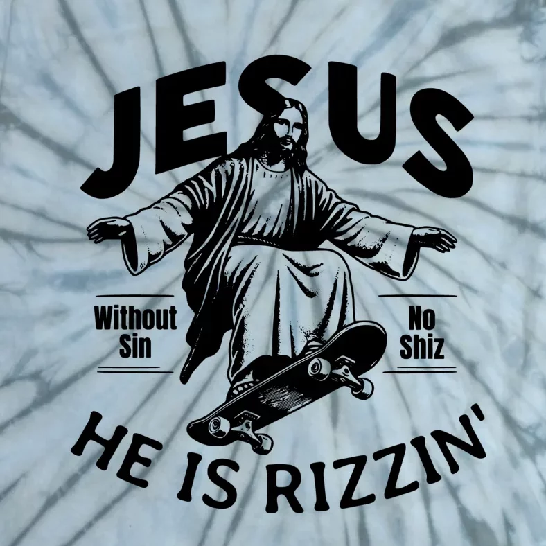 Jesus He Is Rizzin Funny Skateboard Skateboarding Christian Jesus Easter Day Tie-Dye T-Shirt