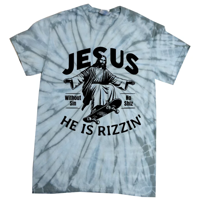 Jesus He Is Rizzin Funny Skateboard Skateboarding Christian Jesus Easter Day Tie-Dye T-Shirt