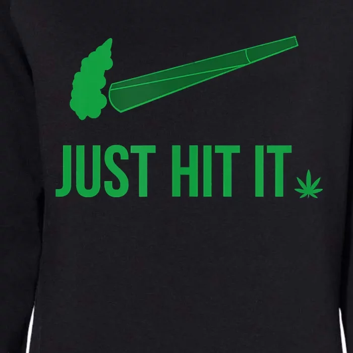 Just Hit It Cannabis Smoker Womens California Wash Sweatshirt