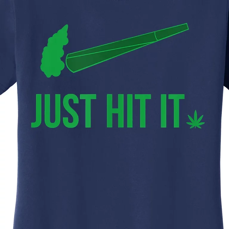 Just Hit It Cannabis Smoker Women's T-Shirt