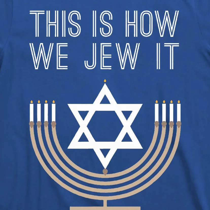 Jewish Hanukkah Menorah Gift This Is How We Jew it T-Shirt