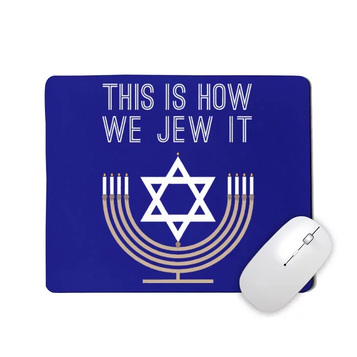 Jewish Hanukkah Menorah Gift This Is How We Jew it Mousepad