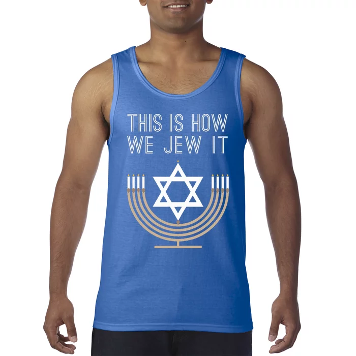 Jewish Hanukkah Menorah Gift This Is How We Jew it Tank Top