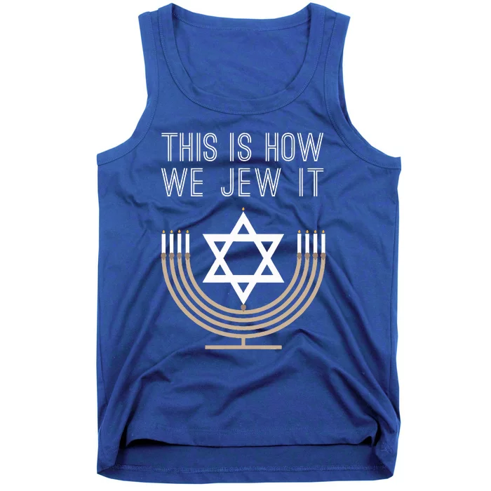 Jewish Hanukkah Menorah Gift This Is How We Jew it Tank Top