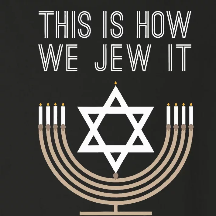 Jewish Hanukkah Menorah Gift This Is How We Jew it Toddler Long Sleeve Shirt