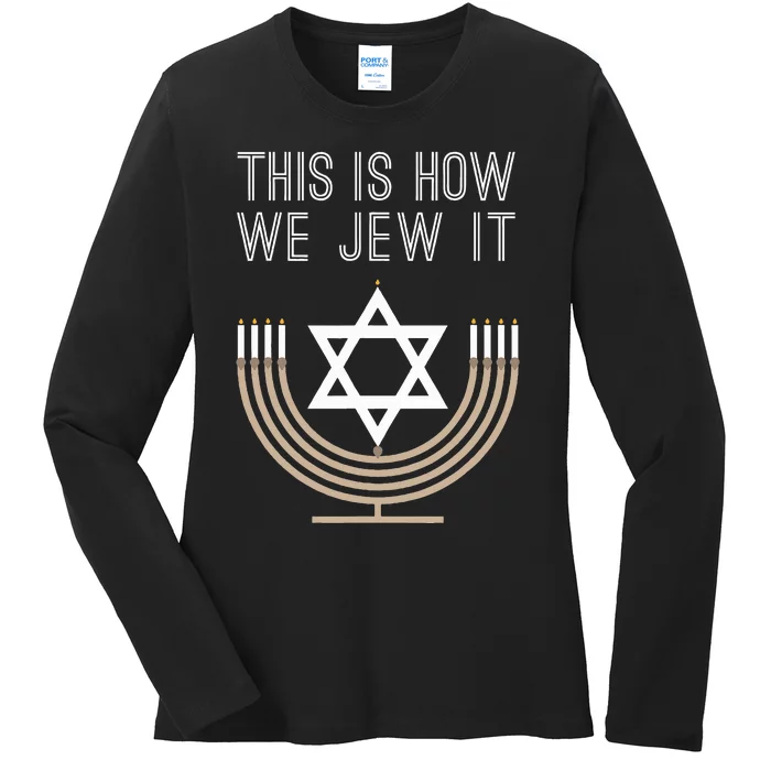 Jewish Hanukkah Menorah Gift This Is How We Jew it Ladies Long Sleeve Shirt