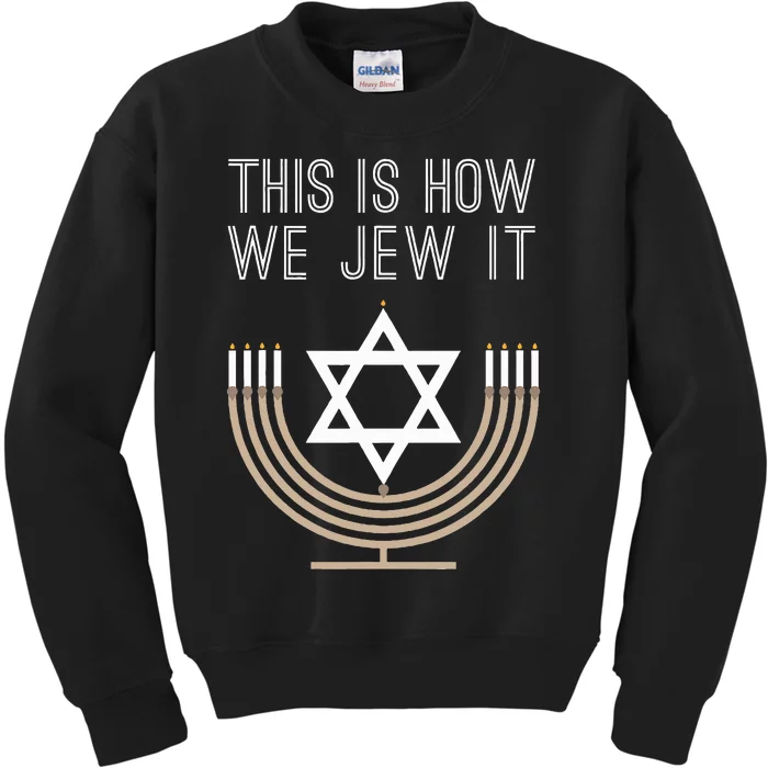 Jewish Hanukkah Menorah Gift This Is How We Jew it Kids Sweatshirt