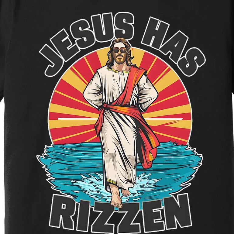 Jesus Has Rizzen Wear Design Funny Easter Sunday Premium T-Shirt