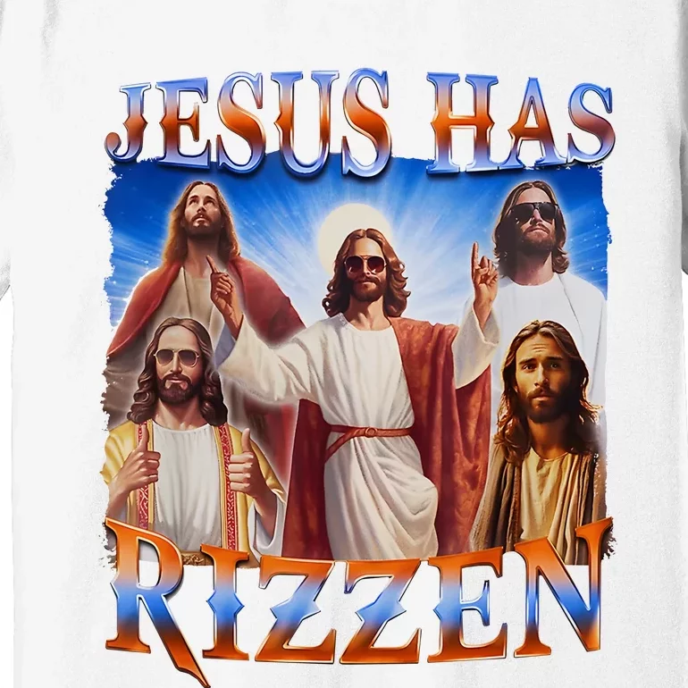 Jesus Has Rizzen He Is Rizzen Premium T-Shirt