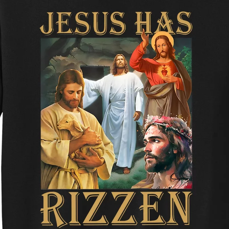 Jesus Has Rizzen Jesus Cool Funny Tall Sweatshirt