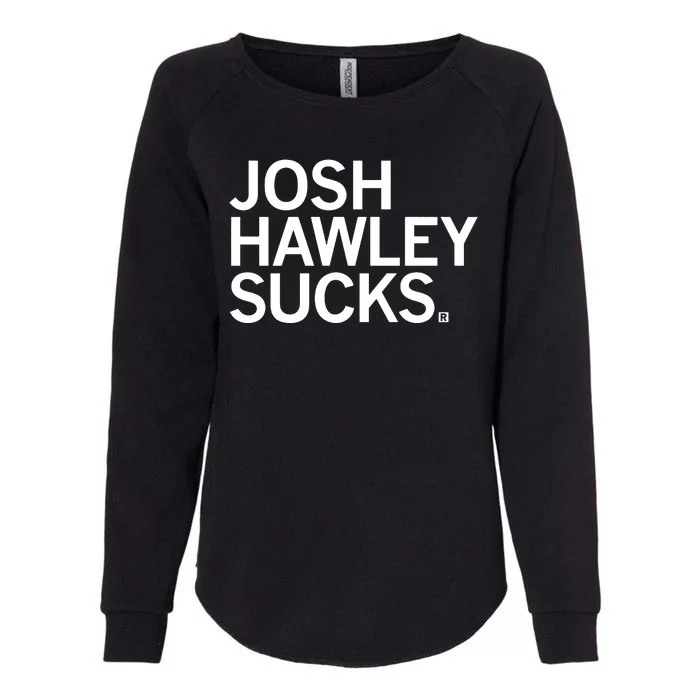 Josh Hawley Sucks Womens California Wash Sweatshirt