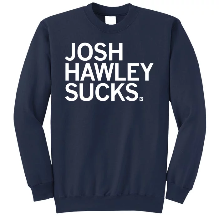 Josh Hawley Sucks Sweatshirt