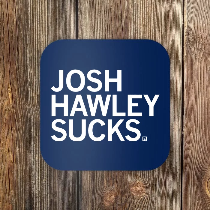 Josh Hawley Sucks Coaster