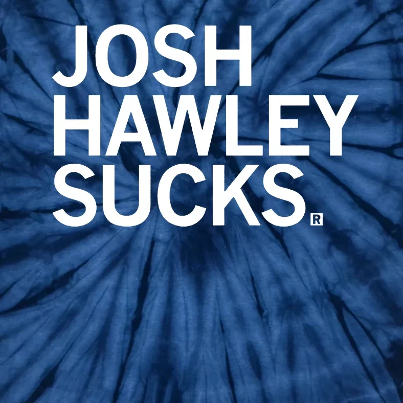 Josh Hawley Sucks Tie-Dye T-Shirt