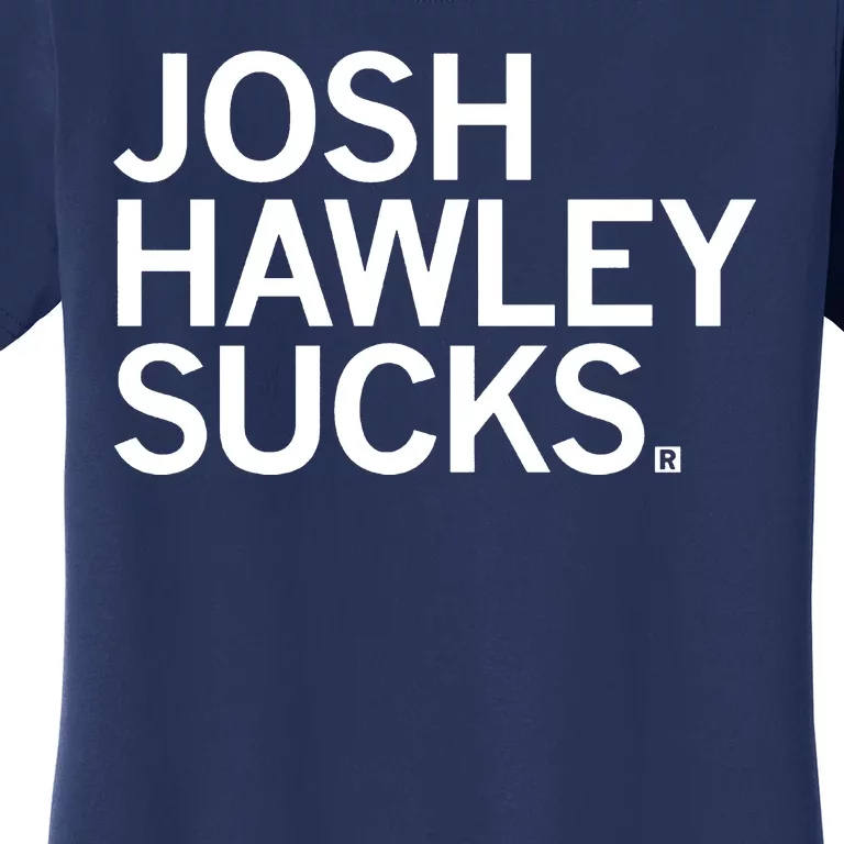 Josh Hawley Sucks Women's T-Shirt