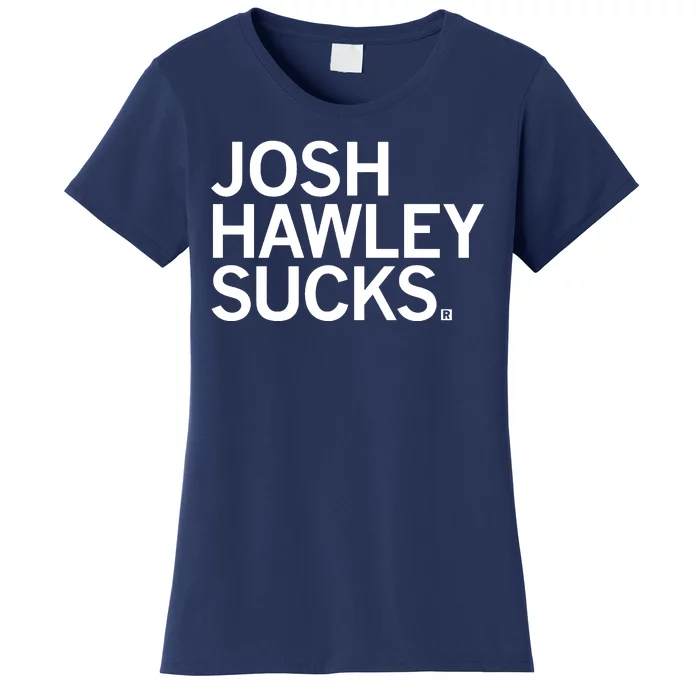 Josh Hawley Sucks Women's T-Shirt