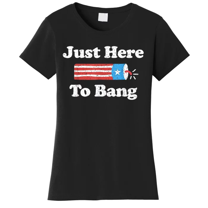 Just Here To Bang Funny 4th July American Flag Women's T-Shirt