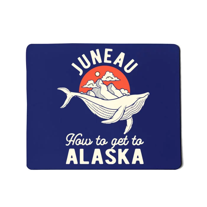 Juneau How To Get To Alaska Mousepad