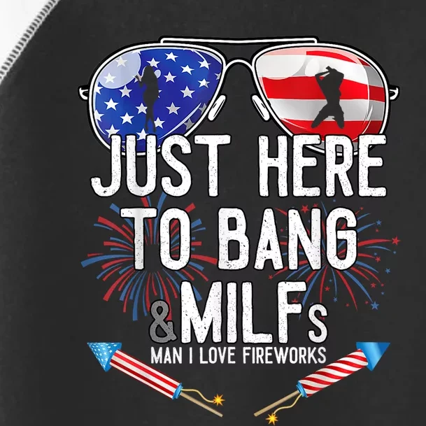 Just Here To Bang 4th July American Flag Funny Milfs Toddler Fine Jersey T-Shirt