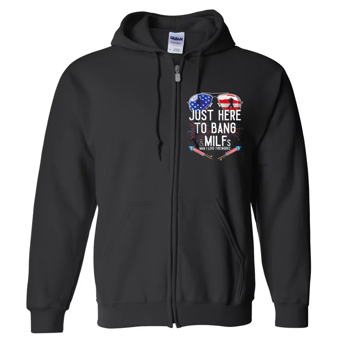 Just Here To Bang 4th July American Flag Funny Milfs Full Zip Hoodie