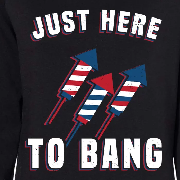 Just Here To Bang Funny 4th Of July Womens California Wash Sweatshirt