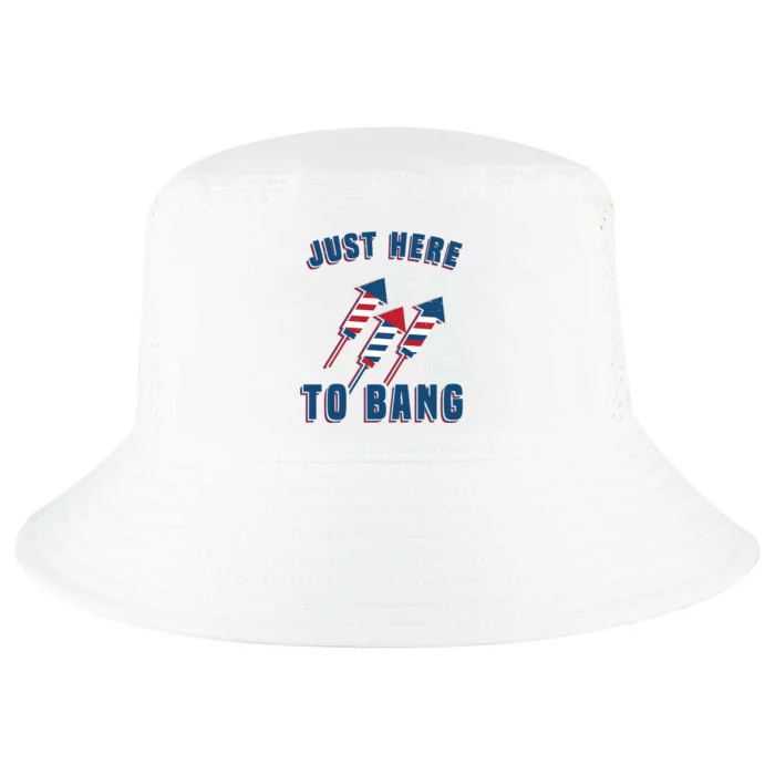 Just Here To Bang Funny 4th Of July Cool Comfort Performance Bucket Hat