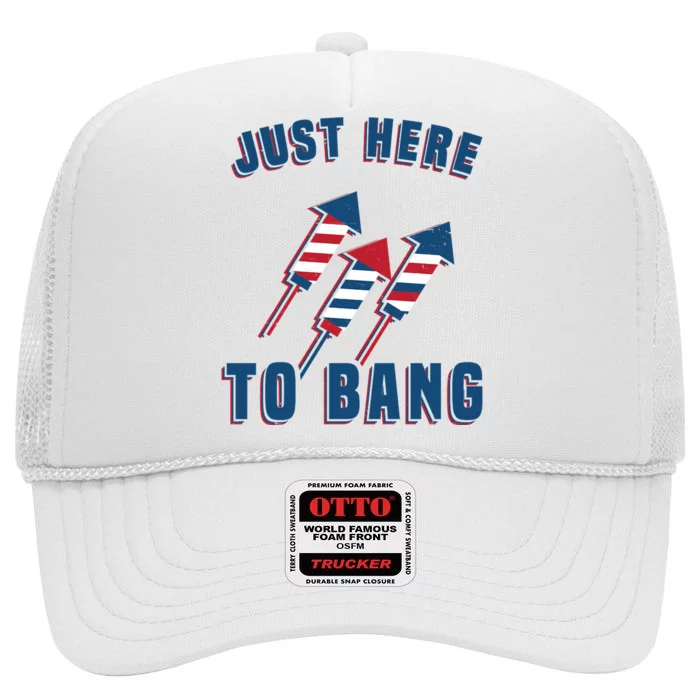 Just Here To Bang Funny 4th Of July High Crown Mesh Trucker Hat