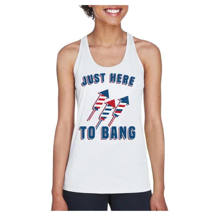 Just Here To Bang Funny 4th Of July Women's Racerback Tank