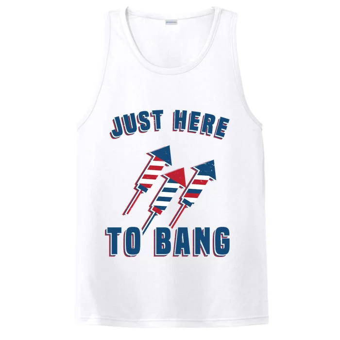 Just Here To Bang Funny 4th Of July Performance Tank