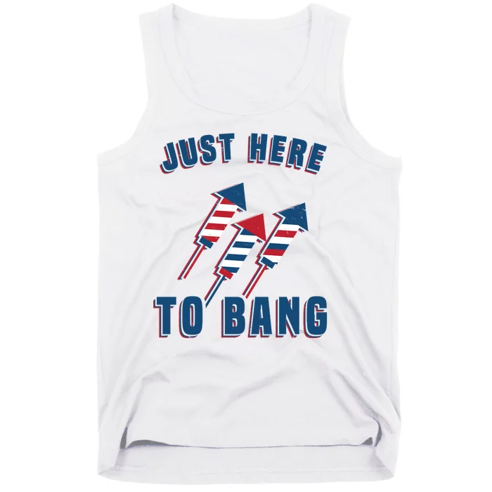 Just Here To Bang Funny 4th Of July Tank Top