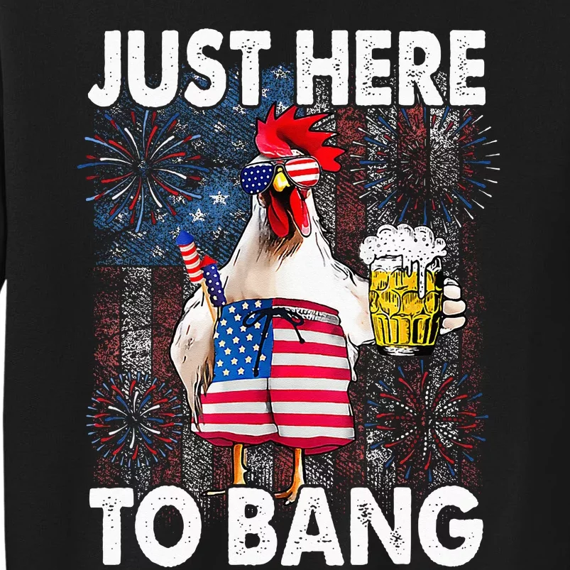 Just Here To Bang Chicken 4th Of July US Flag Firecrackers Tall Sweatshirt