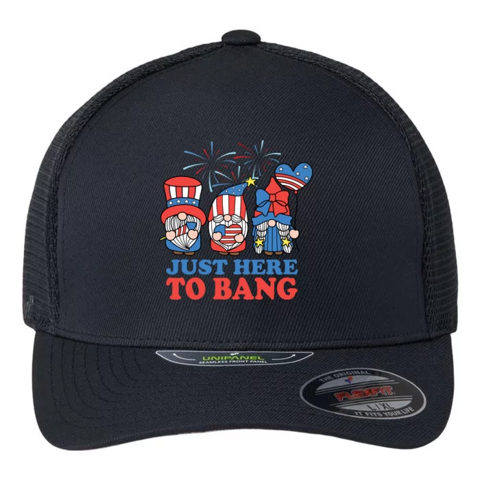 Just Here To Bang Gnome 4th Of July Flexfit Unipanel Trucker Cap