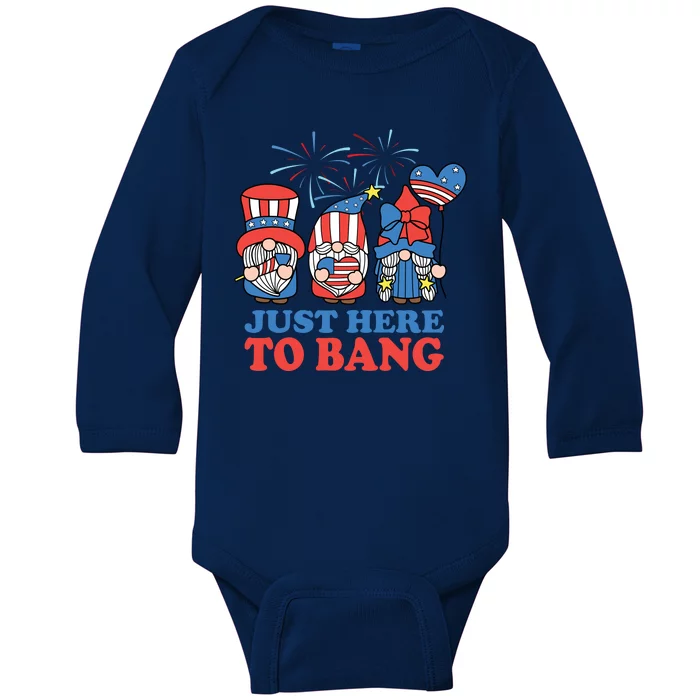 Just Here To Bang Gnome 4th Of July Baby Long Sleeve Bodysuit