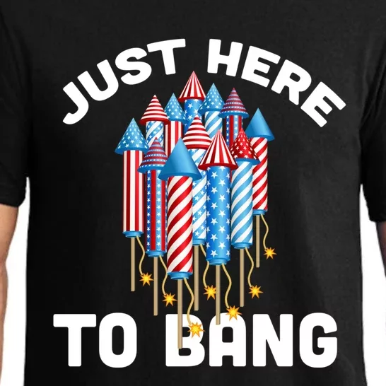 Just Here To Bang 4th Of July Fireworks Funny Fourth Of July Gift Pajama Set