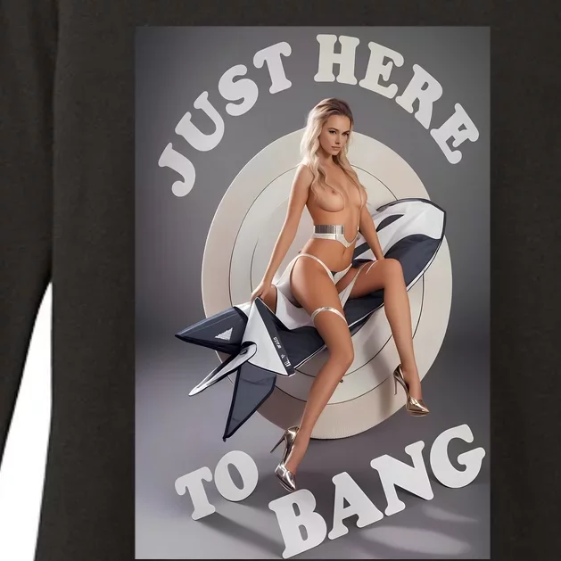 Just Here To Bang | Pin Up Girl Womens CVC Long Sleeve Shirt